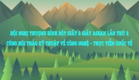 HỘI NGHỊ THƯỢNG ĐỈNH BỘT GIẤY & GIẤY ASEAN LẦN THỨ 2 CÙNG HỘI THẢO KỸ THUẬT VỀ CÔNG NGHỆ – THỰC TIỄN QUỐC TẾ